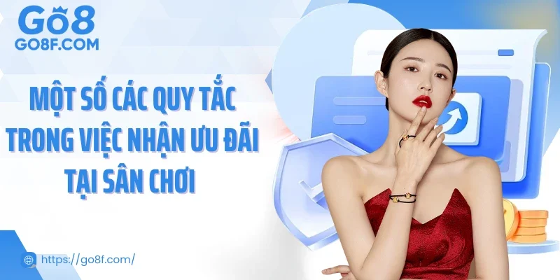 Một số các quy tắc trong việc nhận ưu đãi tại sân chơi